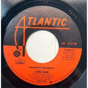 John Parr Naughty Naughty / Revenge 45 Rock Atlantic 7-89612